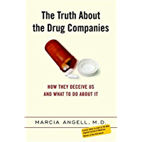 The Truth About the Drug Companies: How They Deceive Us and What to Do About It (English Edition)